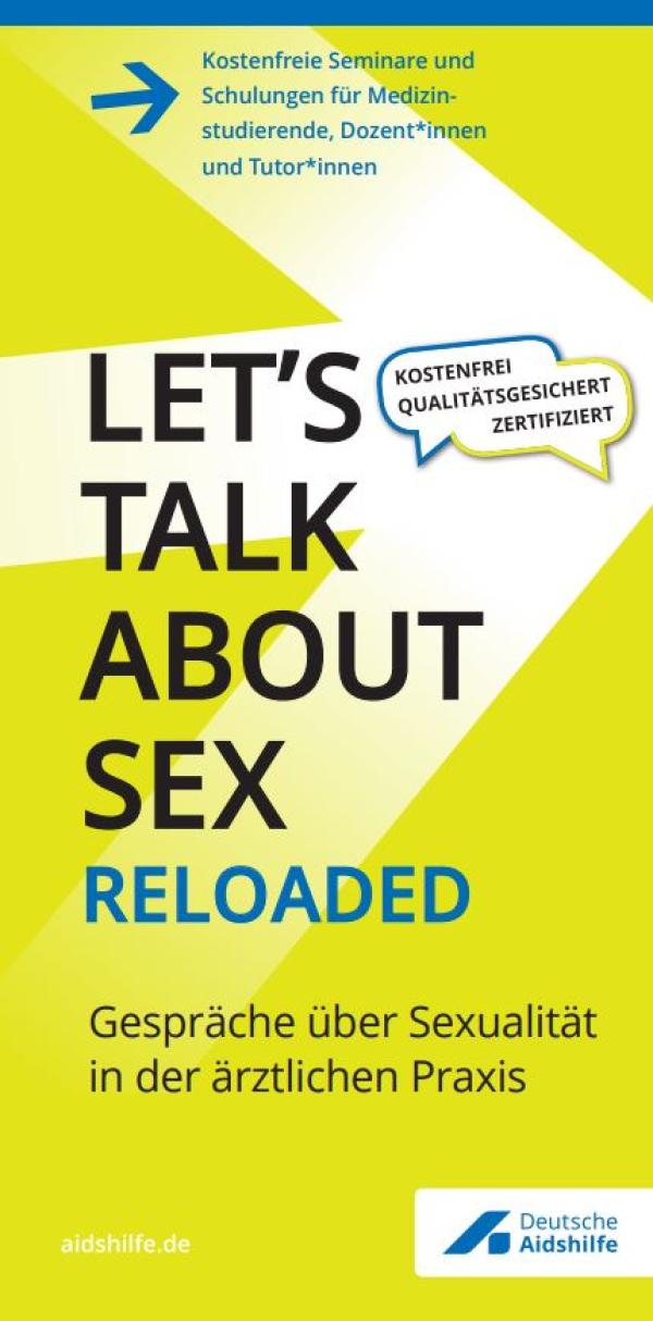 „Let’s talk about Sex reloaded“. Gespräche über Sexualität in der ärztlichen Praxis. Seminare und Schulungen für Medizinstudierende, Dozent*innen und Tutor*innen“